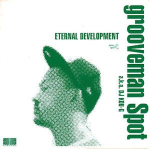 GROOVEMAN SPOT A.K.A DJ KOU-G - Eternal Development