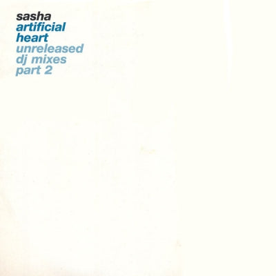SASHA - Artificial Heart (unreleased mixes part 2)