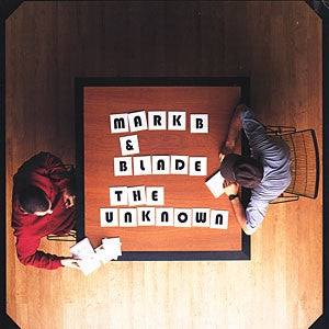 MARK B and BLADE - The Unknown