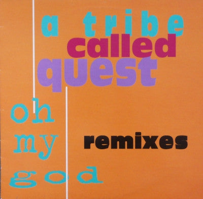 A TRIBE CALLED QUEST - Oh My God (Remixes)