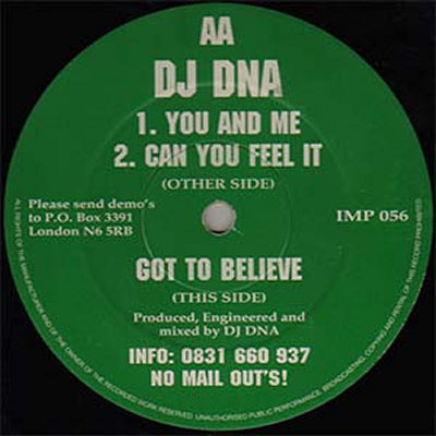 DJ DNA - You And Me / Can You Feel It / Got To Believe