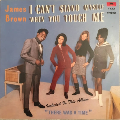 JAMES BROWN - I Can't Stand Myself When You Touch Me