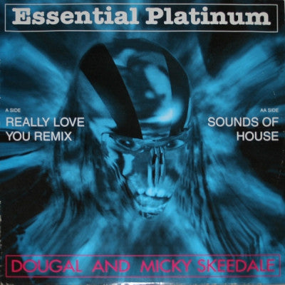 DOUGAL & MICKY SKEEDALE - Really Love You (Remix) / Sounds Of House