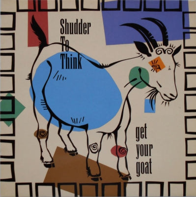 SHUDDER TO THINK - Get Your Goat