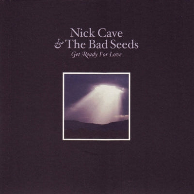 NICK CAVE AND THE BAD SEEDS - Get Ready For Love