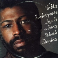 TEDDY PENDERGRASS - Life Is A Song Worth Singing