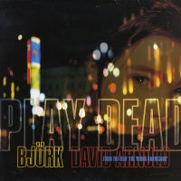 BJöRK & DAVID ARNOLD - Play Dead