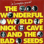NICK CAVE AND THE BAD SEEDS - The Wonderful World Of...