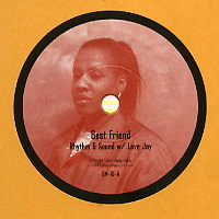 RHYTHM & SOUND W/ LOVE JOY - Best Friend