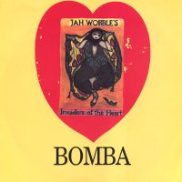 JAH WOBBLE'S INVADERS OF THE HEART - Bomba