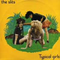 THE SLITS - Typical Girls / I Heard It Through The Grapevine / Liebe And Romanze