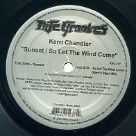KERRI CHANDLER - Sunset / So Let The Wind Come