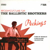 BALLISTIC BROTHERS - Peckings / Come On