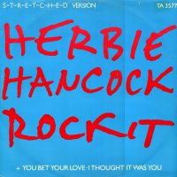 HERBIE HANCOCK - Rockit / You Bet Your Love / I Thought It Was You