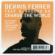 DENNIS FERRER FEAT K BROOKS SR. - Change The World