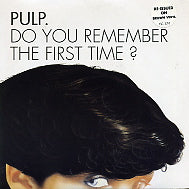 PULP  - Do You Remember The First Time?