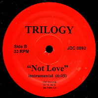 TRILOGY - Not Love