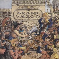FRANK ZAPPA & THE MOTHERS OF INVENTION - The Grand Wazoo