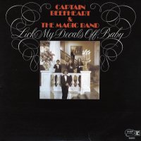 CAPTAIN BEEFHEART & HIS MAGIC BAND - Lick My Decals Off, Baby