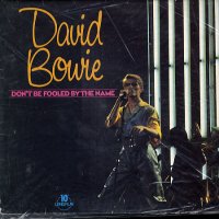 DAVID BOWIE - Don't Be Fooled By The Name