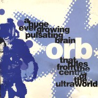 THE ORB - A Huge Ever Growing Pulsating Brain…