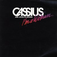 CASSIUS AND JOCELYN BROWN - I'm A Woman