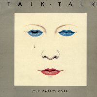 TALK TALK - The Party's Over