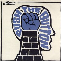 THE CHEMICAL BROTHERS - Push The Button