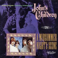 JOHN'S CHILDREN - A Midsummer Night's Scene