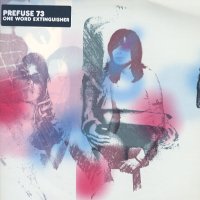 PREFUSE 73 - One Word Extinguisher