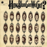 VARIOUS - How Blue Can We Get?