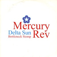MERCURY REV - Delta Sun Bottleneck Stomp