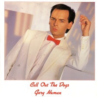 GARY NUMAN - Call Out The Dogs