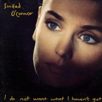 SINéAD O'CONNOR - I Do Not Want What I Haven't Got