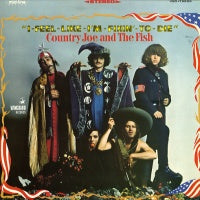 COUNTRY JOE & THE FISH - I-Feel-Like-I'm-Fixin'-To-Die