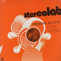 STEREOLAB - Margerine Eclipse