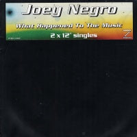 JOEY NEGRO - What Happened To The Music
