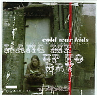 COLD WAR KIDS - Hang Me Up To Dry