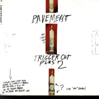 PAVEMENT - Trigger Cut