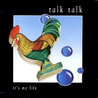 TALK TALK - It's My Life