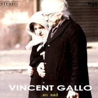 VINCENT GALLO - So Sad