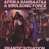 AFRIKA BAMBAATAA & SOULSONIC FORCE WITH SHANGO - Frantic Situation