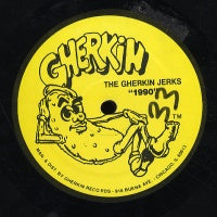 GHERKIN JERKS - 1990