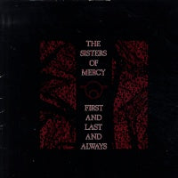 SISTERS OF MERCY - First And Last And Always