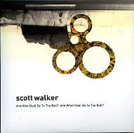 SCOTT WALKER - And Who Shall Go To The Ball? And What Shall Go To The Ball?