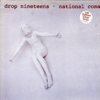 DROP NINETEENS - National Coma