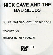 NICK CAVE AND THE BAD SEEDS - As I Sat Sadly By Her Side