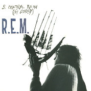 R.E.M. - S. Central Rain (I'm Sorry)