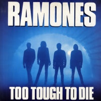 RAMONES - Too Tough Too Die