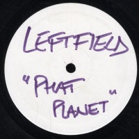 LEFTFIELD - Phat Planet